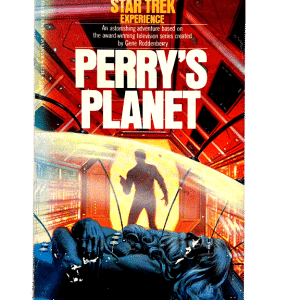 The New STAR TREK Experience: Perry's Planet (Jack C. Haldeman II)